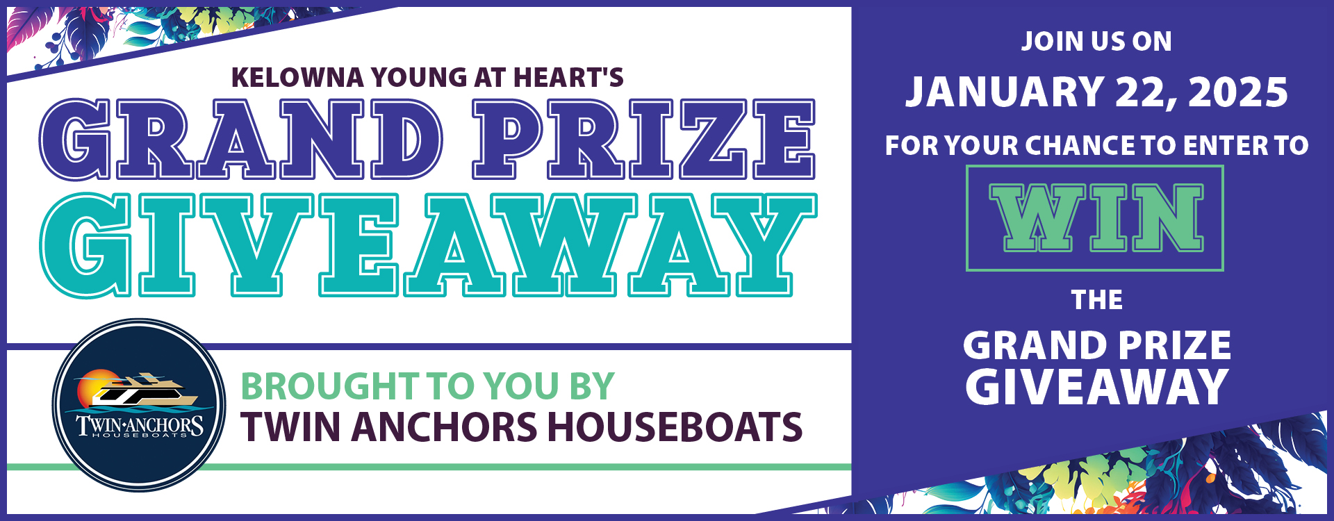 Grand Prize Giveaway brought to you by Twin Anchors Houseboats exclusively at the Kelowna Young at Heart Seniors Expo.